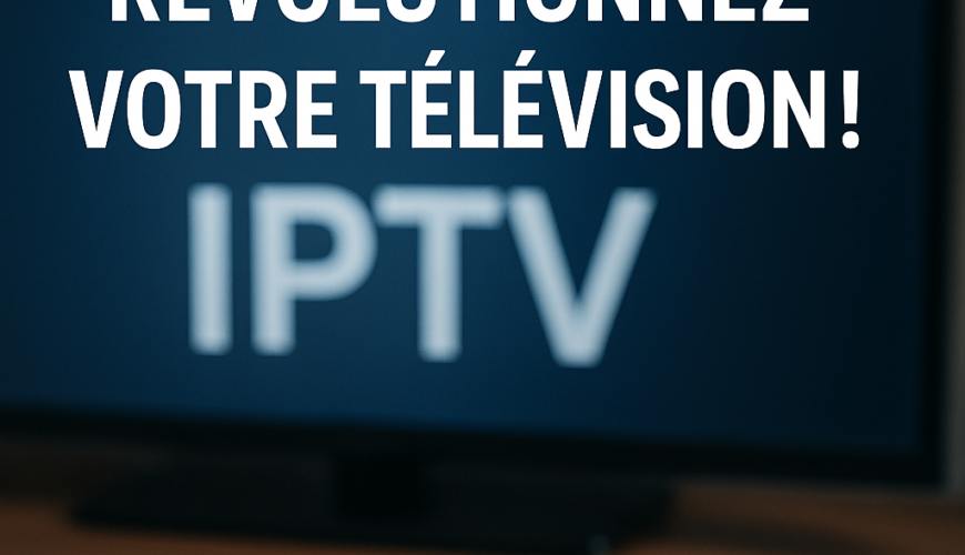 Découvrez le Boîtier IPTV: Révolutionnez Votre Télévision!