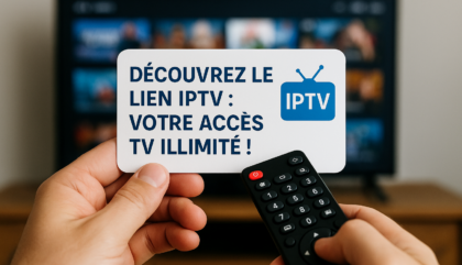 Découvrez le Lien IPTV: Votre Accès TV Illimité!
