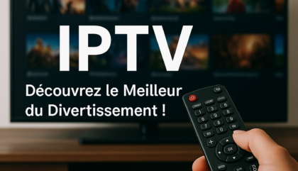 IPTV : Découvrez le Meilleur du Divertissement !