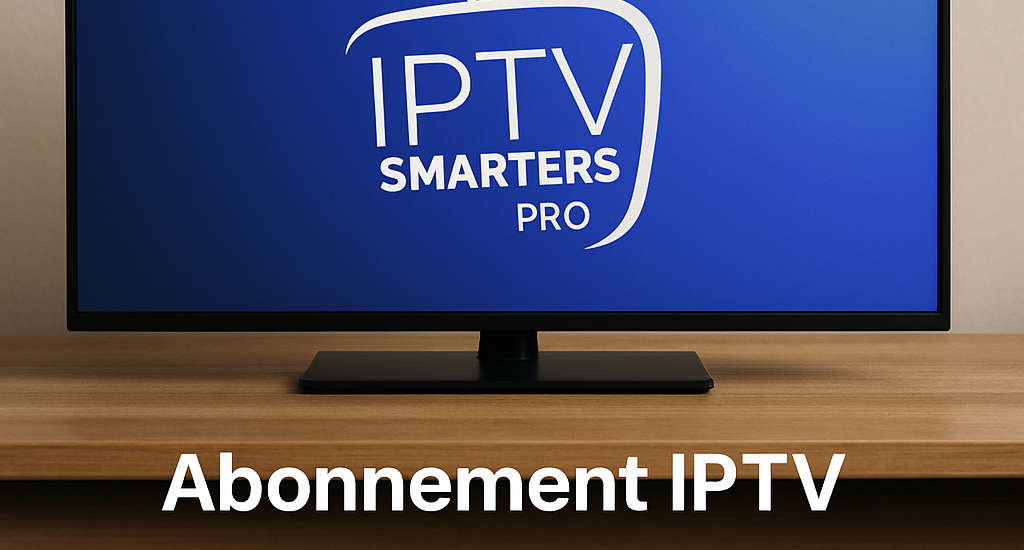 Abonnement IPTV Smarters Pro : Télévision Réinventée