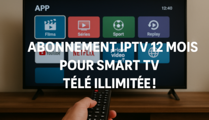Abonnement IPTV 12 Mois pour Smart TV: Télé Illimitée!