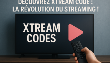 Découvrez Xtream Code : La Révolution du Streaming !